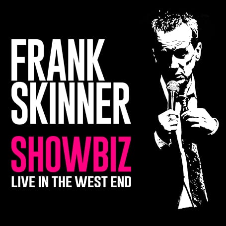 FRANK SKINNER: SHOWBIZ